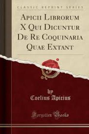 Apicii librorum X qui dicuntur De re coquinaria quae extant